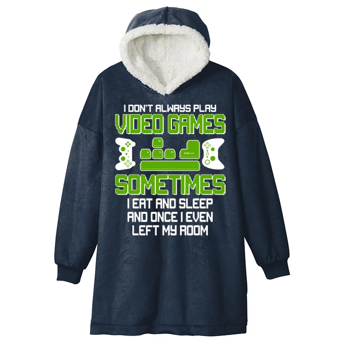 I Don't Always Play Video Games Gamer Hooded Wearable Blanket