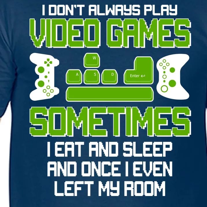 I Don't Always Play Video Games Gamer Comfort Colors T-Shirt