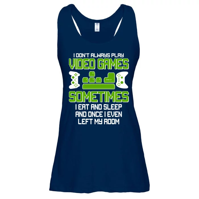 I Don't Always Play Video Games Gamer Ladies Essential Flowy Tank