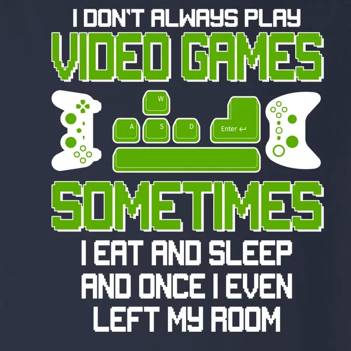 I Don't Always Play Video Games Gamer Toddler Long Sleeve Shirt