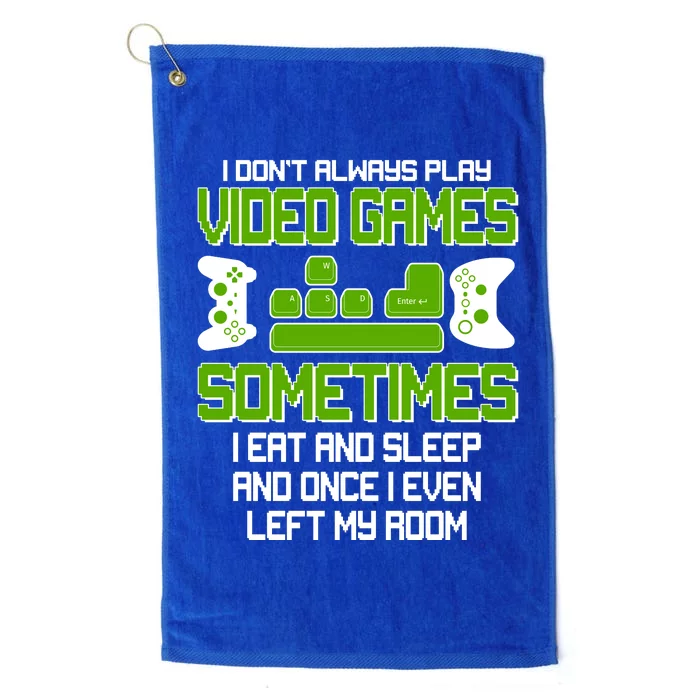 I Don't Always Play Video Games Gamer Platinum Collection Golf Towel