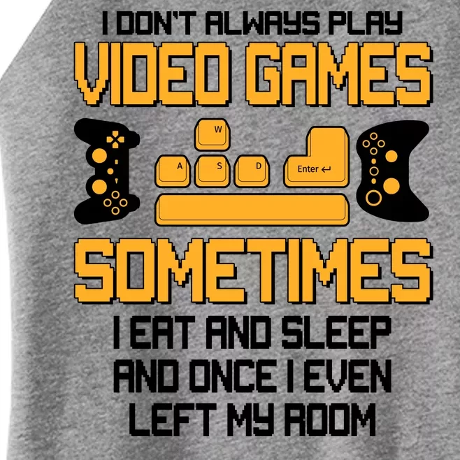 I Don't Always Play Video Games Gamer Women’s Perfect Tri Rocker Tank