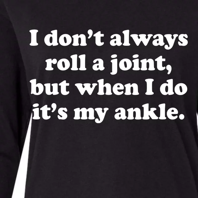 I Don't Always Roll A Joint Womens Cotton Relaxed Long Sleeve T-Shirt