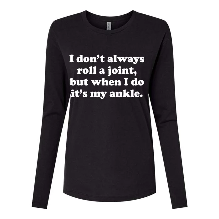 I Don't Always Roll A Joint Womens Cotton Relaxed Long Sleeve T-Shirt