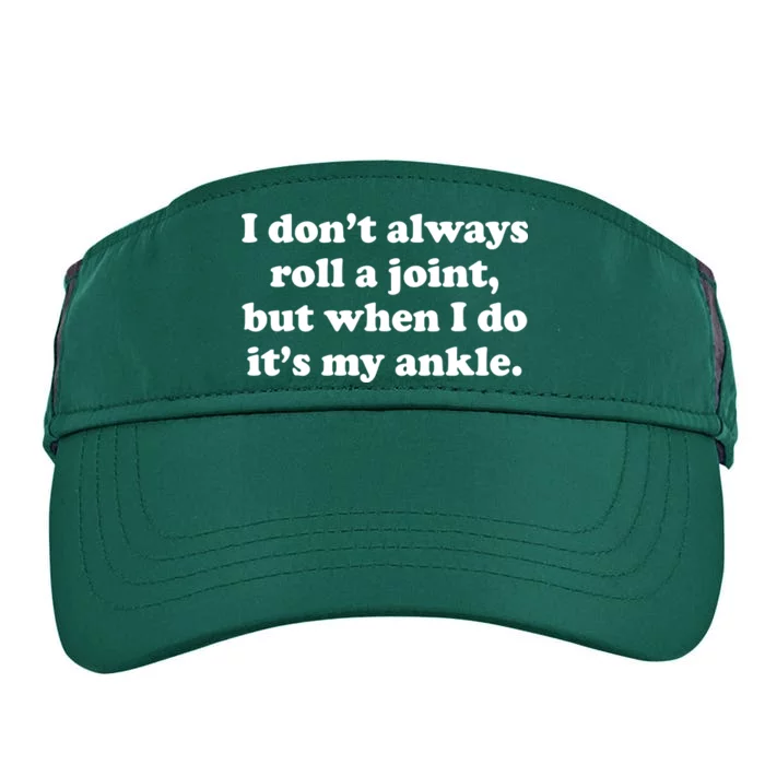 I Don't Always Roll A Joint Adult Drive Performance Visor