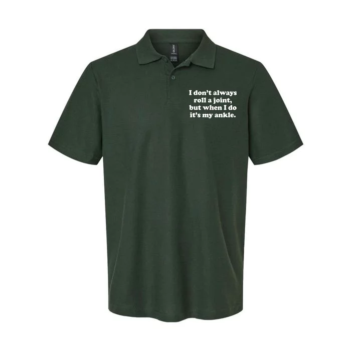 I Don't Always Roll A Joint Softstyle Adult Sport Polo