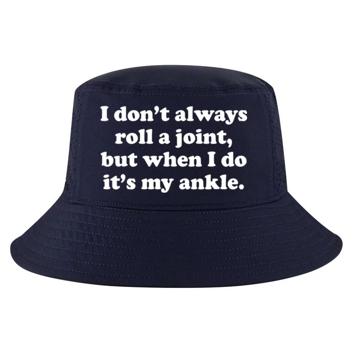 I Don't Always Roll A Joint Cool Comfort Performance Bucket Hat