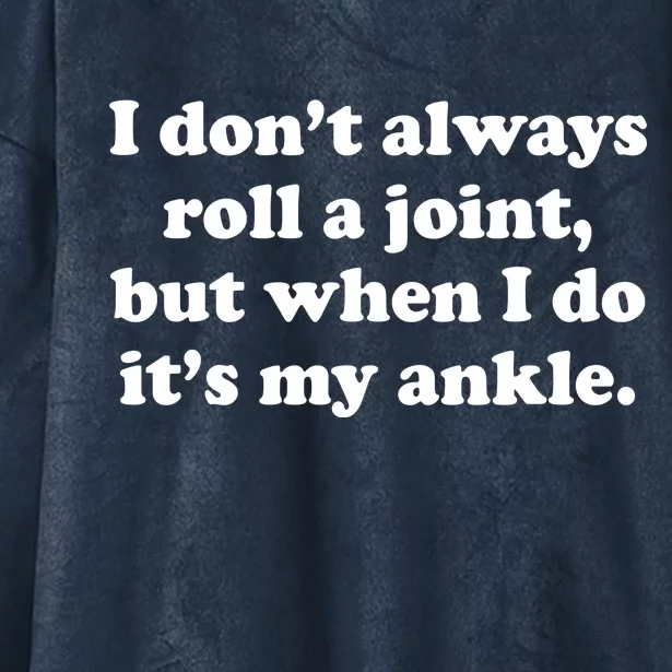 I Don't Always Roll A Joint Hooded Wearable Blanket