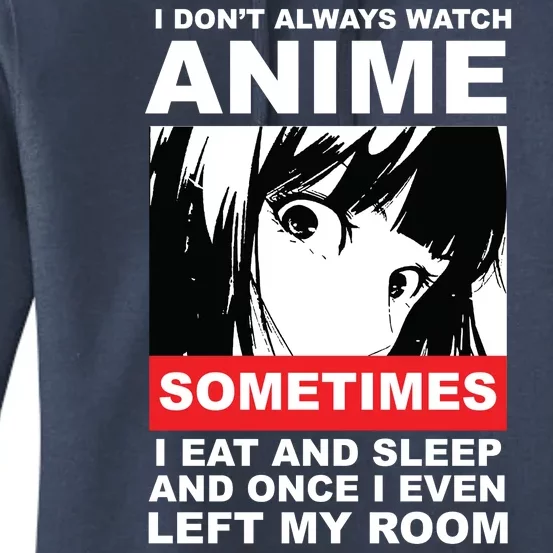 I Don't Always Watch Anime Funny Women's Pullover Hoodie