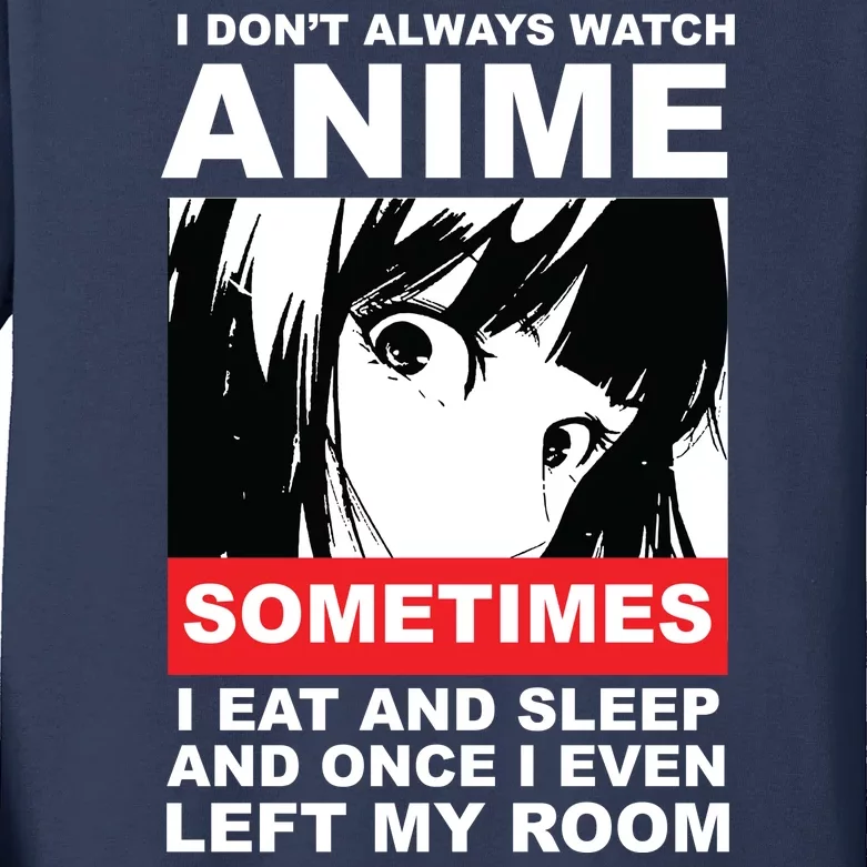 I Don't Always Watch Anime Funny Kids Long Sleeve Shirt