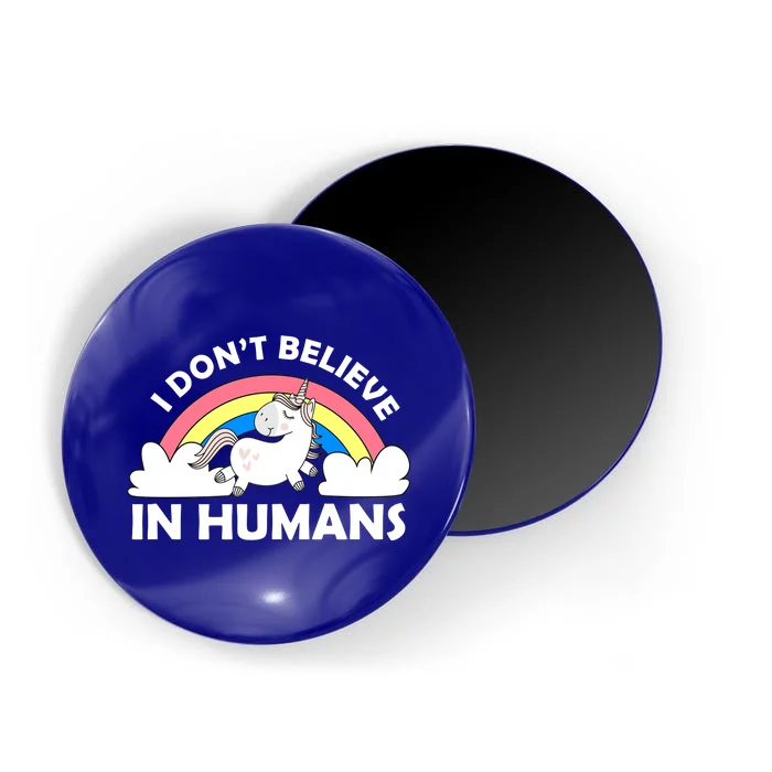 I Don't Believe In Humans Magnet