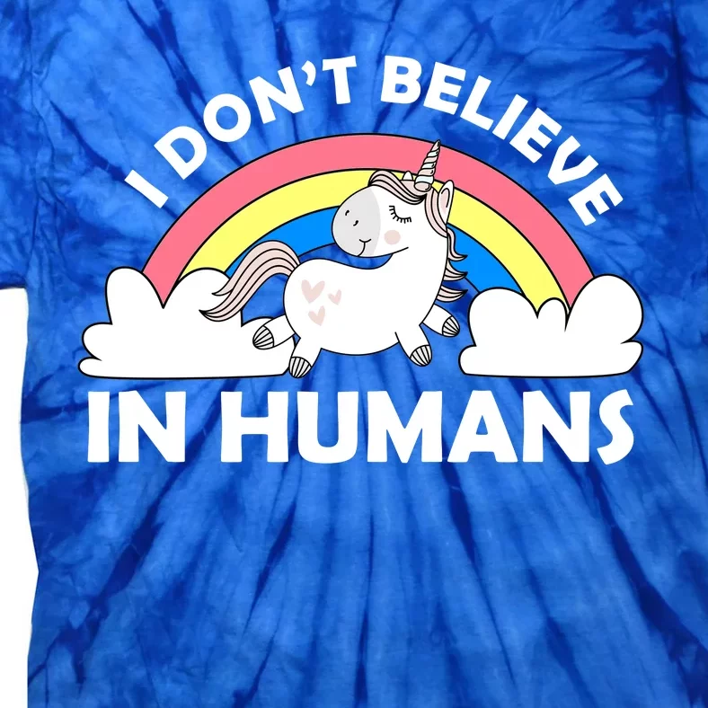 I Don't Believe In Humans Tie-Dye T-Shirt