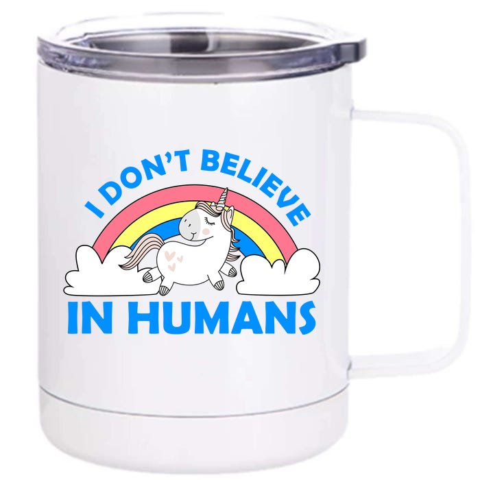 I Don't Believe In Humans Front & Back 12oz Stainless Steel Tumbler Cup