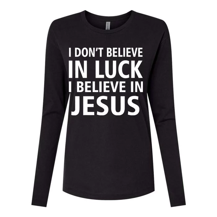 I Don't Believe In Luck, I Believe In Jesus Womens Cotton Relaxed Long Sleeve T-Shirt