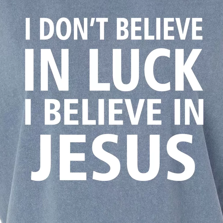 I Don't Believe In Luck, I Believe In Jesus Garment-Dyed Women's Muscle Tee