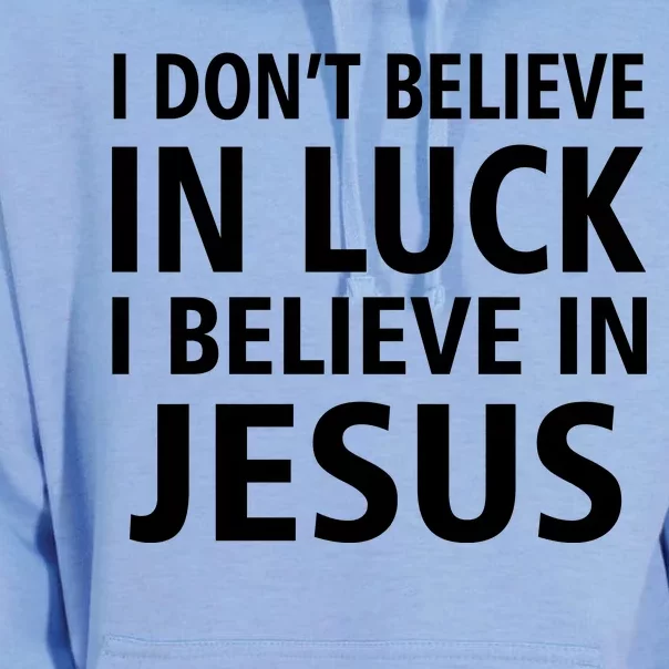 I Don't Believe In Luck, I Believe In Jesus Unisex Surf Hoodie