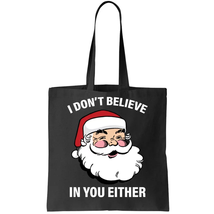 I Don't Believe In You Either X-Mas Tote Bag