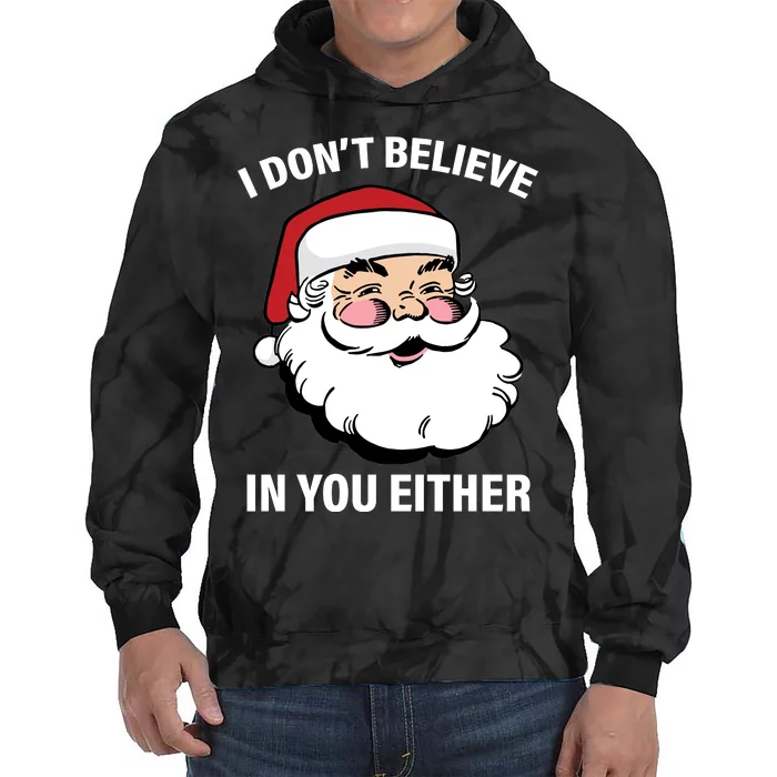 I Don't Believe In You Either X-Mas Tie Dye Hoodie