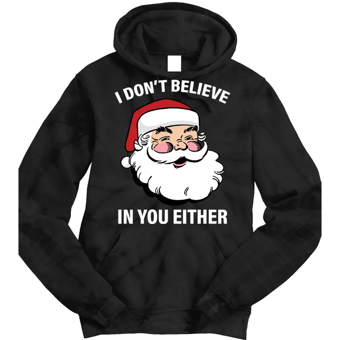 I Don't Believe In You Either X-Mas Tie Dye Hoodie