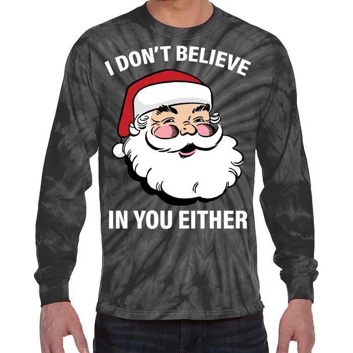 I Don't Believe In You Either X-Mas Tie-Dye Long Sleeve Shirt