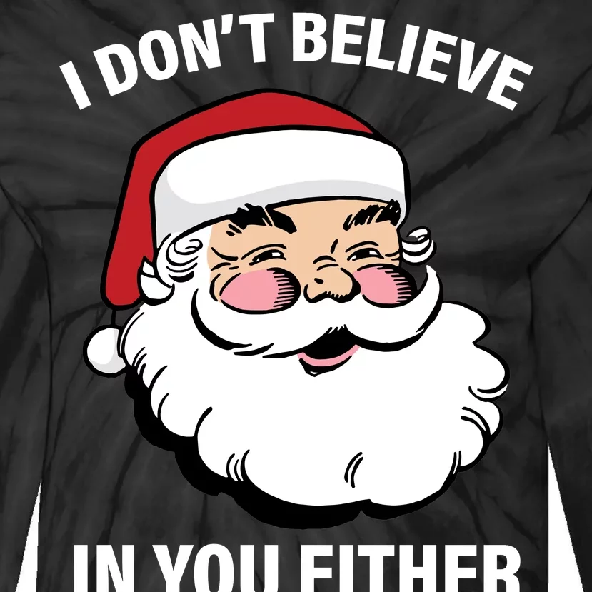 I Don't Believe In You Either X-Mas Tie-Dye Long Sleeve Shirt