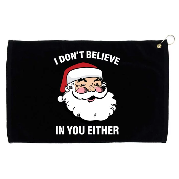 I Don't Believe In You Either X-Mas Grommeted Golf Towel