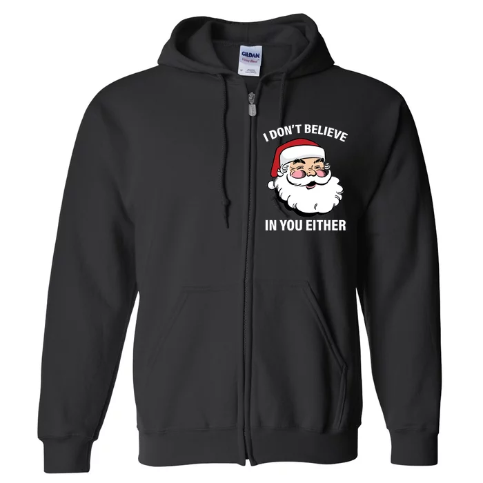 I Don't Believe In You Either X-Mas Full Zip Hoodie