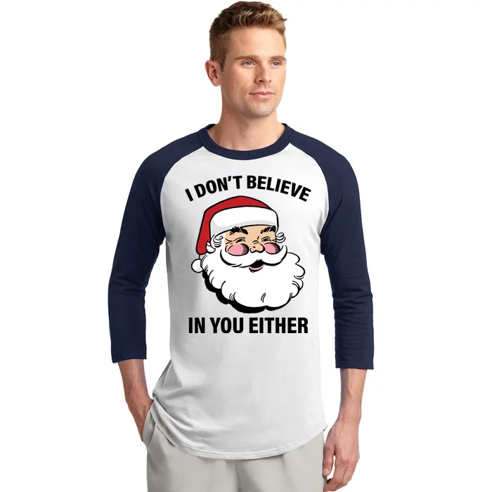 I Don't Believe In You Either X-Mas Baseball Sleeve Shirt