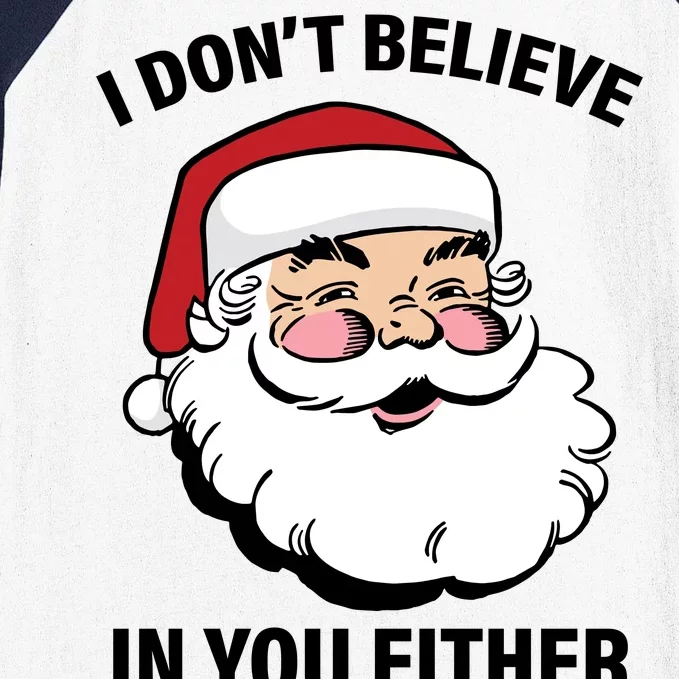 I Don't Believe In You Either X-Mas Baseball Sleeve Shirt