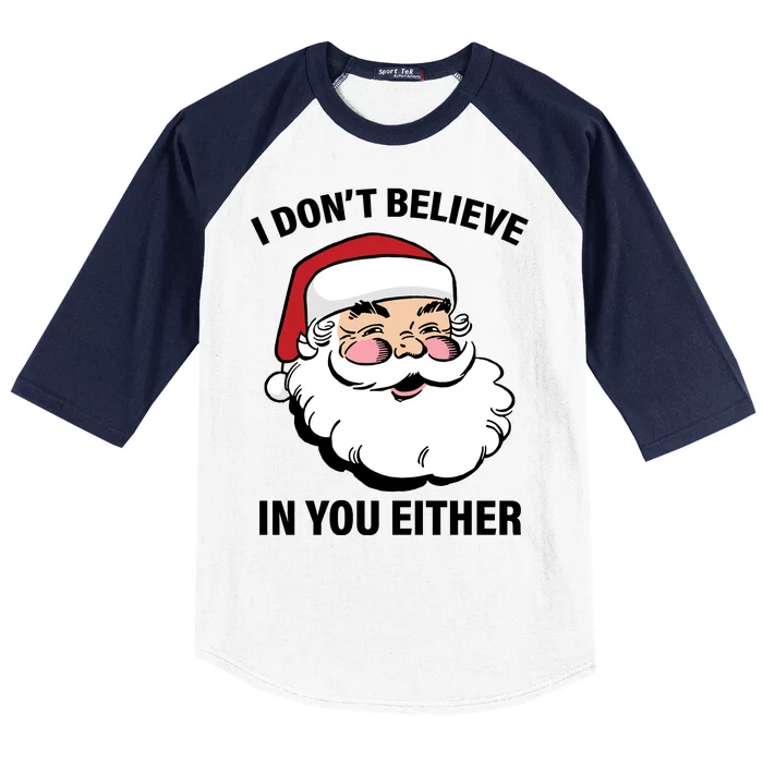 I Don't Believe In You Either X-Mas Baseball Sleeve Shirt