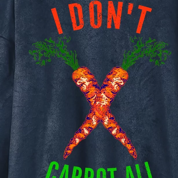 I Don't Carrot All Hooded Wearable Blanket