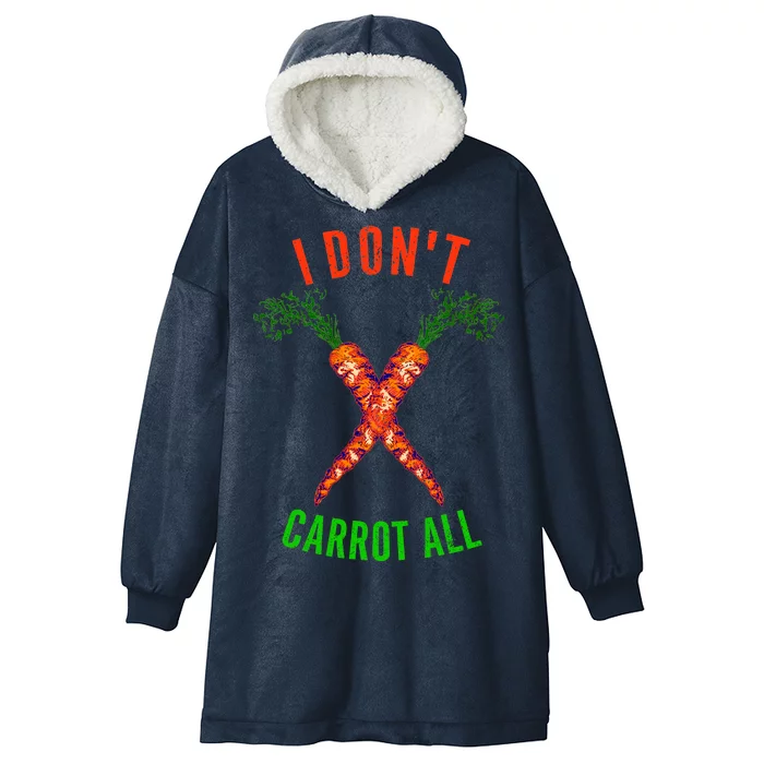 I Don't Carrot All Hooded Wearable Blanket