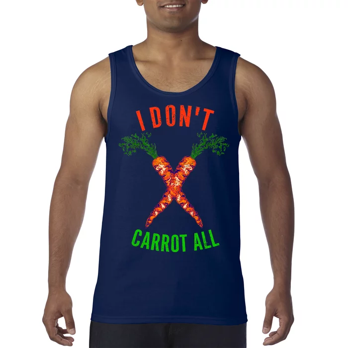 I Don't Carrot All Tank Top