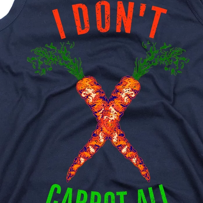 I Don't Carrot All Tank Top