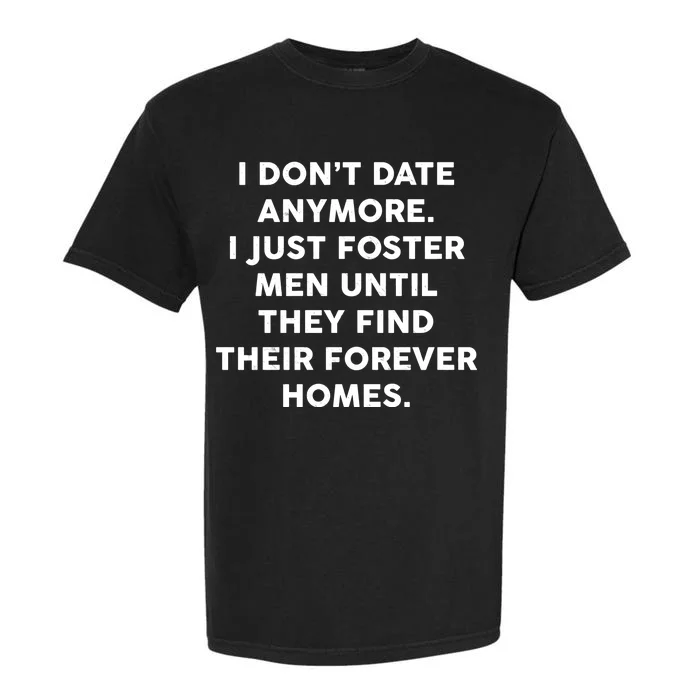 I Don't Date Anymore I Just Foster Men Garment-Dyed Heavyweight T-Shirt