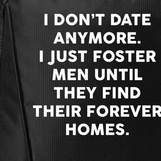 I Don't Date Anymore I Just Foster Men City Backpack