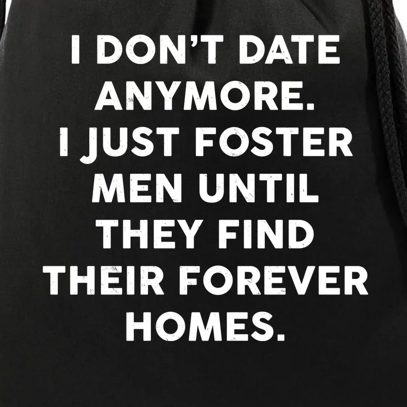 I Don't Date Anymore I Just Foster Men Drawstring Bag