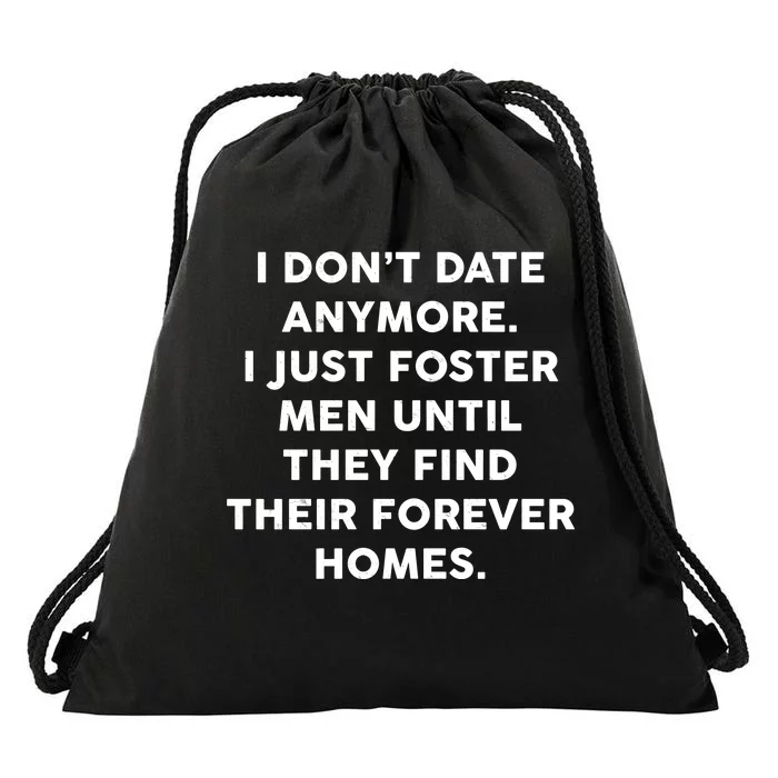 I Don't Date Anymore I Just Foster Men Drawstring Bag