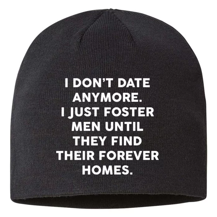 I Don't Date Anymore I Just Foster Men 8 1/2in Sustainable Knit Beanie