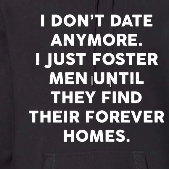 I Don't Date Anymore I Just Foster Men Premium Hoodie