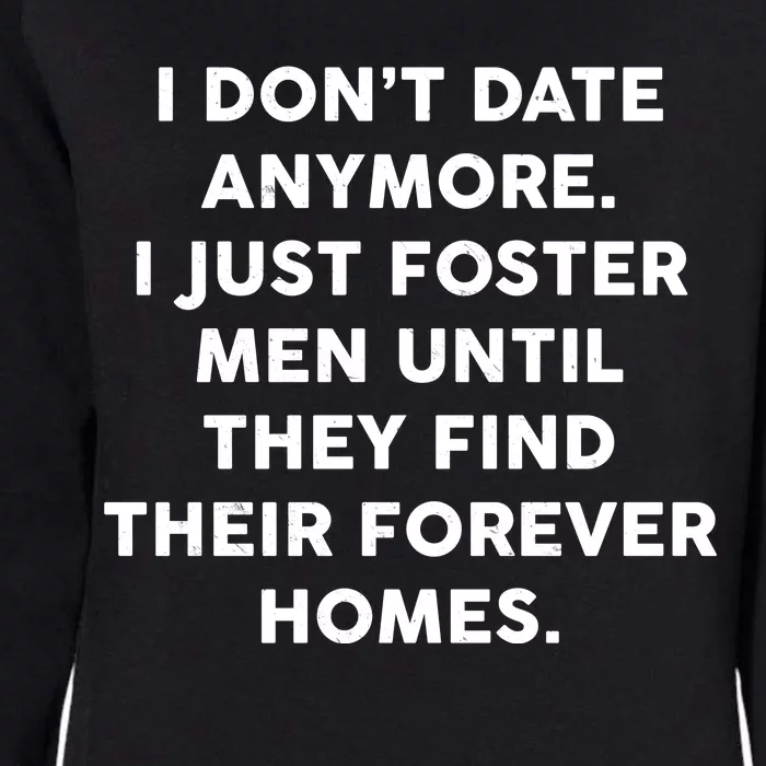 I Don't Date Anymore I Just Foster Men Womens California Wash Sweatshirt