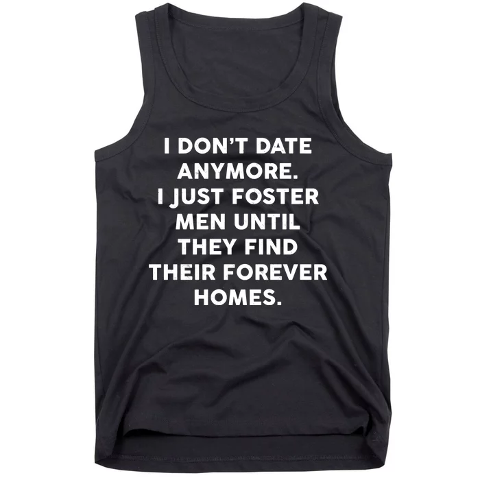 I Don't Date Anymore I Just Foster Men Tank Top