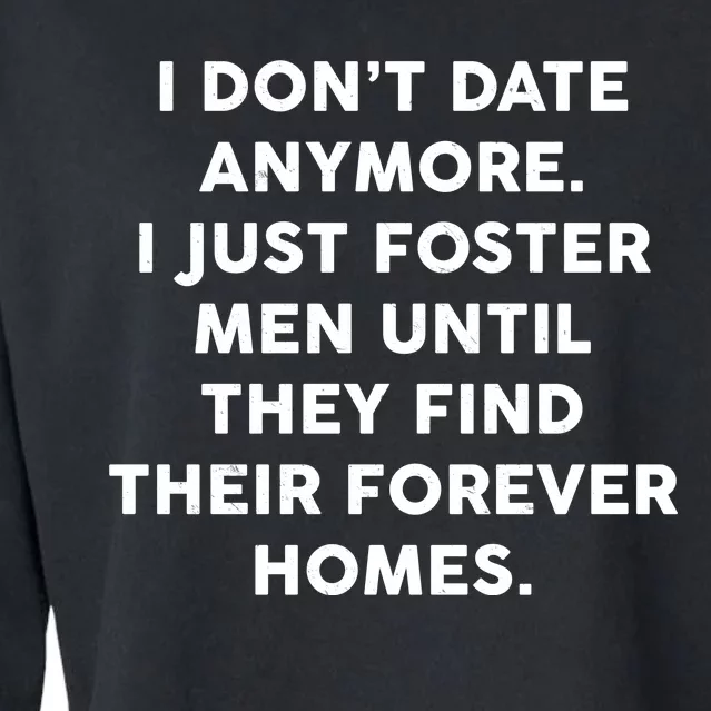 I Don't Date Anymore I Just Foster Men Cropped Pullover Crew