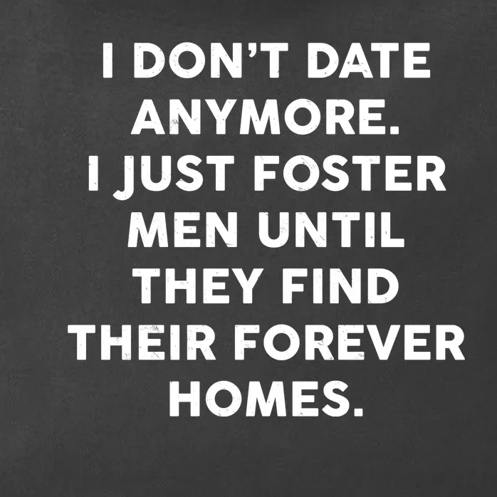 I Don't Date Anymore I Just Foster Men Zip Tote Bag