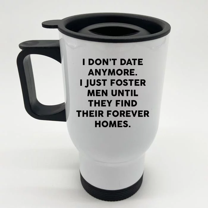 I Don't Date Anymore I Just Foster Men Front & Back Stainless Steel Travel Mug