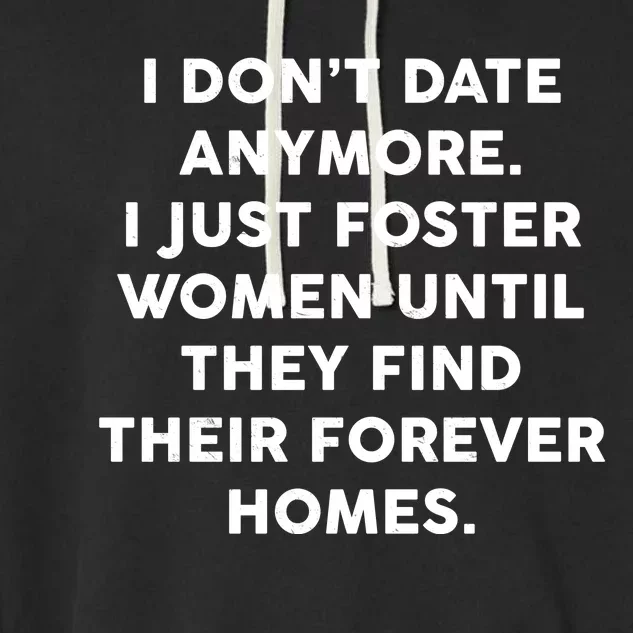 I Don't Date Anymore I Just Foster Women Garment-Dyed Fleece Hoodie