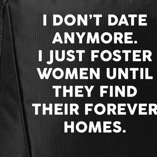 I Don't Date Anymore I Just Foster Women City Backpack