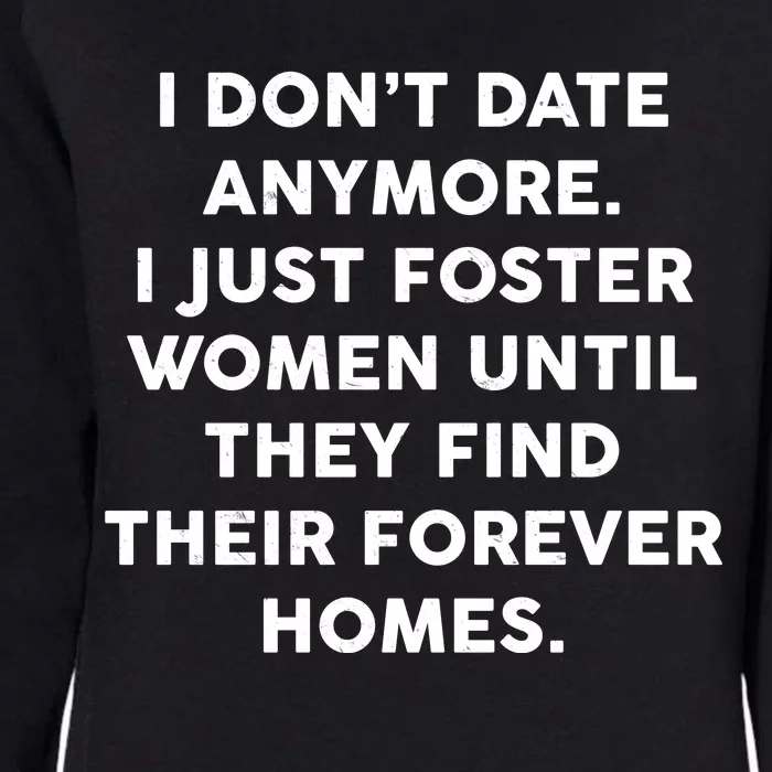 I Don't Date Anymore I Just Foster Women Womens California Wash Sweatshirt