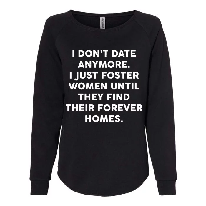 I Don't Date Anymore I Just Foster Women Womens California Wash Sweatshirt