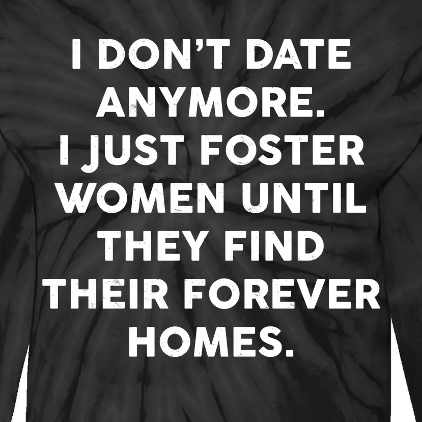 I Don't Date Anymore I Just Foster Women Tie-Dye Long Sleeve Shirt